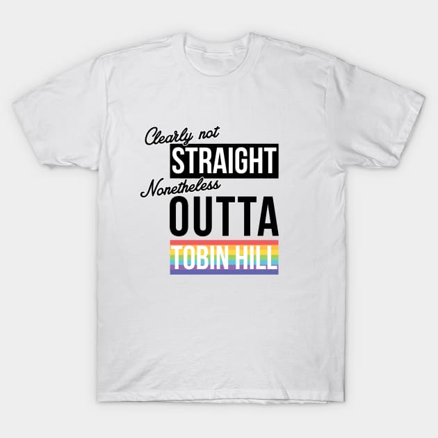 (Clearly Not) Straight (Nonetheless) Outta Tobin Hill - San Antonio T-Shirt by guayguay